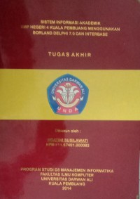 SISTEM INFORMASI AKADEMIK SMP NEGERI 4 KUALA PEMBUANG MENGGUNAKAN BORLAND DELPHI 7.0 DAN INTERBASE