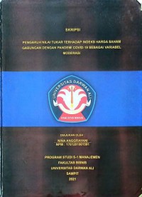 PENGARUH NILAI TUKAR TERHADAP INDEKS HARGA SAHAM GABUNGAN DENGAN PANDEMI COVID-19 SEBAGAI VARIABEL MODERASI