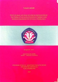 PENYUSUNAN LAPORAN KEUANGAN BERDASARKAN SAK EMKM (STUDI KASUS BUDIDAYA TAMBAK IKAN BANDENG BAHRANSYAH DI KUALA PEMBUANG)