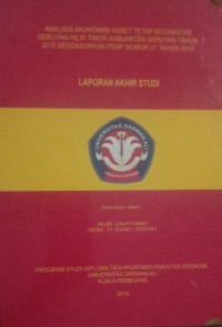 ANALISIS AKUNTANSI ASSET TETAP KECAMATAN SERUYAN HILIR TIMUR KABUPATEN SERUYAN TAHUN 2015 BERDASARKAN PSAP NOMOR 07 TAHUN 2010