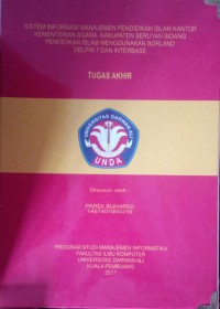 SISTEM INFORMASI MANAJEMEN PENDIDIKAN ISLAM KANTOR KEMENTRIAN AGAMA KABUPATEN SERUYAN BIDANG PENDIDIKAN ISLAMI MENGGUNAKAN BORLAND DELPHI 7 DAN INTERBASE