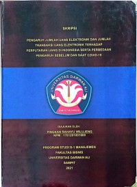 PENGARUH JUMLAH UANG ELEKTRONIK DAN JUMLAH TRANSAKSI UANG ELEKTRONIK TERHADAP PERPUTARAN UANG DI INDONESIA SERTA PERBEDAAN PENGARUH SEBELUM DAN SAAT COVID-19