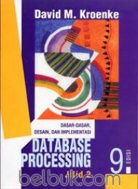 DASAR DASAR, DESAIN, DAN IMPLEMENTASI DATABASE PROCESSING