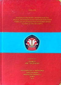 PENGARUH CITRA MEREK, PERSEPSI KUALITAS PRODUK, DAN PERSEPSI HARGA TERHADAP KEPUTUSAN PEMBELIAN (STUDI KASUS PADA KONSUMEN BERAS DU'ANAK DI TOKO BB SAMPIT)