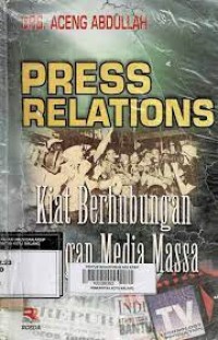 PRESS RELATIONS KIAT BERHUBUNGAN DENGAN MEDIA MASSA
