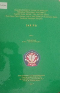 ANALISIS PERSEPSI PETANI KELAPA SAWIT TERHADAP PEDAGANG PENGUMPUL TANDAN BUAH SEGAR ( TBS ) KELAPA SAWIT
