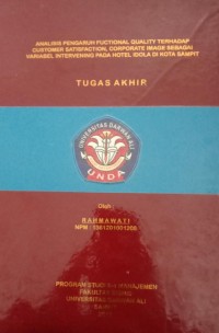 ANALISIS PENGARUH FUNCTIONAL TERHADAP COSTUMER SATISFACTION, CORPORATE IMAGE SEBAGAI VARIABEL INTERVENING PADA HOTEL IDOLA DI KOTA SAMPIT