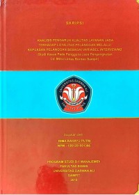 ANALISIS PENGARUH KUALITAS LAYANAN JASA TERHADAP LOYALITAS PELANGGAN MELALUI KEPUASAN PELANGGAN SEBAGAI VARIABEL INTERVERNING (Studi Kasus Pada Pengguna Jasa Pengangkutan CV. Mita Lintas Borneo)