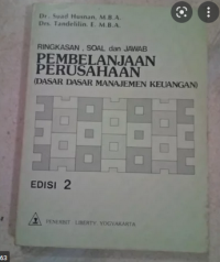 RINGKASAN, SOAL, DAN JAWABAN PEMBELANJAAN PERUSAHAAN (DASAR-DASAR MANAJEMEN KEUANGAN) EDISI 2