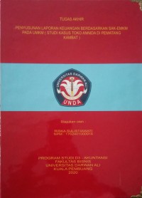 PENYUSUSNAN LAPORAN KEUANGAN BERDASARKAN SAK-EMKM PADA UMKM (STUDI KASUS TOKO ANINDA DI PEMATANG KAMBAT)