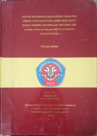 SISTEM INFORMASI MANAJEMEN PRAKTEK KERJA LAPANGAN PADA SMK KERTAPATI DANAU SEMBULUH DEGAN METODE AHP (ANALITYC HIRARCHY PROCESS) MENGGUNAKAN JAVA & MYSQL