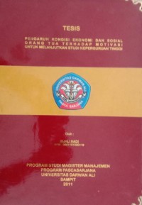 PENGARUH KONDISI EKONOMI DAN SOSIAL ORANG TUA TERHADAP MOTIVASI UNTUK MELANJUTKAN STUDI KEPERGURUAN TINGGI