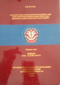 ANALISIS PERAN KNOWLEDGE MANAGEMENT (KM) PADA KAPSITAS INOVASI USAHA KECIL DAN MENEGAH (UKM) YANG ADA DI KOTA SAMPIT