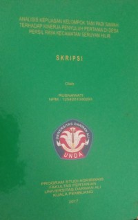 ANALISIS KEPUASAN KELOMPOK TANI PANDAI SAWAH TERHADAP KINERJA PENYULUHAN PERTANIAN DI DESA PERSIL RAYA KECAMATAN SERUYAN HILIR