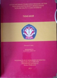 SISTEM INFORMASI PEMBAYARAN REKENING AIR PAM PADA DESA KARTIKA BHAKTI MENGGUNAKAN BORLAND DELPHI 7.0 DAN INTERBASE