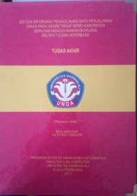 SISTEM INFORMASI PENGOLAHAN DATA PERJALANAN DINAS SEKRETARIAT DPRD KABUPATEN SERUYAN MENGGUNAKAN BORLAND DELPHI 7.0 DAN INTERBASE