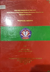 ANALISIS PENGOLAHAN IKAN ASIN (STUDI KASUS DI DESA SUNGAI UNDANG KECAMATAN SERUYAN HILIR KABUPATEN SERUYAN)