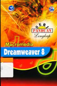SERI PANDUAN LENGKAP MACROMEDIA DREAMWEAVER 8