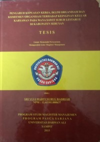 PENGARUH KEPUASAN KERJA, IKLIM ORGANISASI DAN KOMITMEN ORGANISASI TERHADAP KEINGINAN KELUAR KARYAWAN PADA WANA SAWIT SUBUR LESTARI II DI KABUPATEN SERUYAN