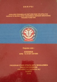 ANALISIS PERAMALAN RETURN DAN VOLATILITAS INDEKS DI BURSA EFEK INDONESIA DENGAN EXCHANGE TRADED FUND IDX