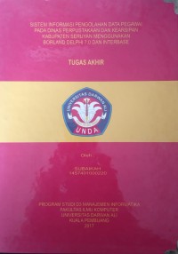 SISTEM INFORMASI PENGOLAHAN DATA PEGAWAI PADA DINAS PERPUSTAKAAN DAN KEARSIPAN KABUPATEN SERUYAN MENGGUNAKAN BORLAND DELPHI 7.0 DAN INTERBASE