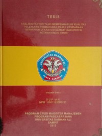 ANALISIS FAKTOR YANG MEMPENGARUHI KUALITAS PELAYANAN PEMBAYARAN PAJAK KENDARAAN BERMOTOR DI KANTOR SAMSAT KABUPATEN KOTAWARINGIN TIMUR