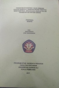 PENGGUNAAN EKSTRAK DAUN KEMANGI (OCLIUM BASILICIUM) SEBAGAI BAHAN ANESTESI BENIH IKAN NILA (OREOCHROMIS NILOTICUS) DALAM TRANSPORTASI SISTEM KERING