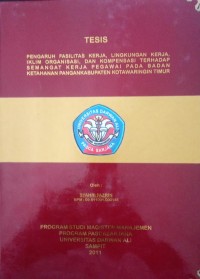 PENGARUH FASILITAS KERJA, LINGKUNGAN KERJA, IKLIM ORGANISASI, DAN KOMPENSASI TERHADAP SEMANGAT KERJA PEGAWAI PADA BADAN KETAHANAN PANGAN KABUPATEN KOTAWARINGIN TIMUR