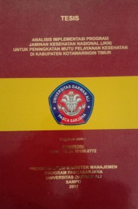ANALISIS IMPLEMENTASI PROGRAM JAMINAN KESEHATAN NASIONAL (JKN) UNTUK PENINGKATAN MUTU PELAYANAN KESEHATAN DI KABUPATEN KOTAWARINGIN TIMUR
