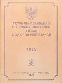 Image of PETUNJUK PERUBAHAN PERUNDANG-UNDANGAN TENTANG CARA PERPAJAKAN
