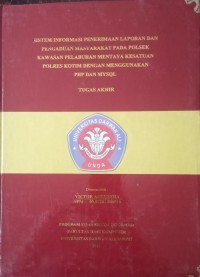 SISTEM INFORMASI PENERIMAAN LAPORAN DAN PENGADUAN MASYARAKAT PADA POLSEK KAWASAN PELABNUAHAN MENTAYA KESATUAN POLRES KOTIM DENGAN MENGGUNAKAN PHP DAN MYSQL