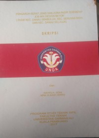 PENGARUH BERAT JENIS DAN ZONA PASIS TERHADAP JOB MIX DESIGN BETON (PASIR KEC. DANAU SEMBULUH, KEC. SERUYAN RAYA DAN KEC. DANAU SELULUK)