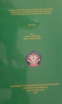 RISIKO PENDAPATAN USAHA AYAM RAS PEDAGING (BROILER) DI KECAMATAN SERUYAN HILIR DAN SERUYAN HILIR TIMUR KABUPATEN SERUYAN