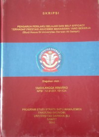 PENGARUH PERILAKU BELAJAR DAN SELF-EFFICACY TERHADAP PRESTASI AKADEMIK MAHASISWA YANG BEKERJA (STUDI KASUS DI UNIVERSITAS DARWAN ALI)