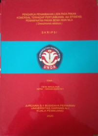 PENGARUH PENAMBAHAN LISIN PADA PAKAN KOMERSIAL TERHADAP PERTUMBUHAN, DAN EFISIENSI PEMANFAATAN PAKAN BENIH IKAN NILA (OREOCHROMIS NILOTICUS)