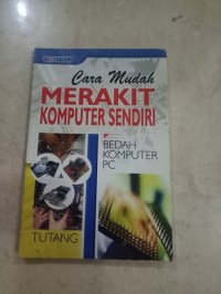 CARA MUDAH MERAKIT KOMPUTER SENDIRI