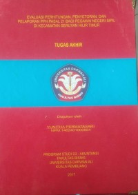 EVALUASI PERHITUNGAN, PENYETORAN, DAN PELAPORAN PPH PASAL 21 BAGI PEGAWAI NEGERI SIPIL DI KECAMATAN SERUYAN HILIR TIMUR